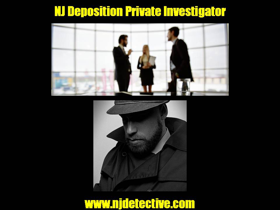 NJ Deposition Private Investigator